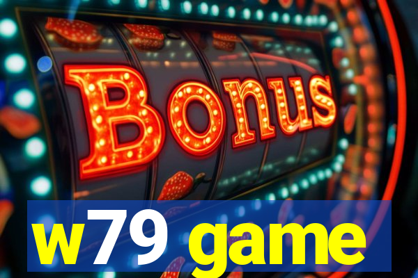 w79 game